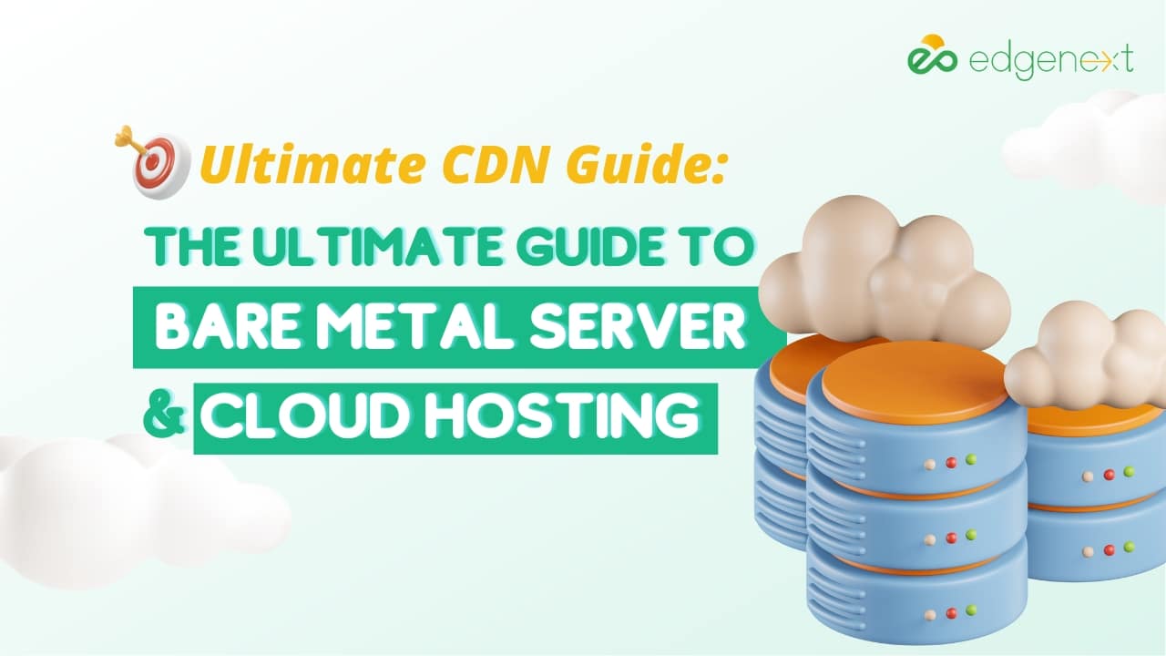 The Ultimate Guide to Bare Metal Server and Cloud Hosting