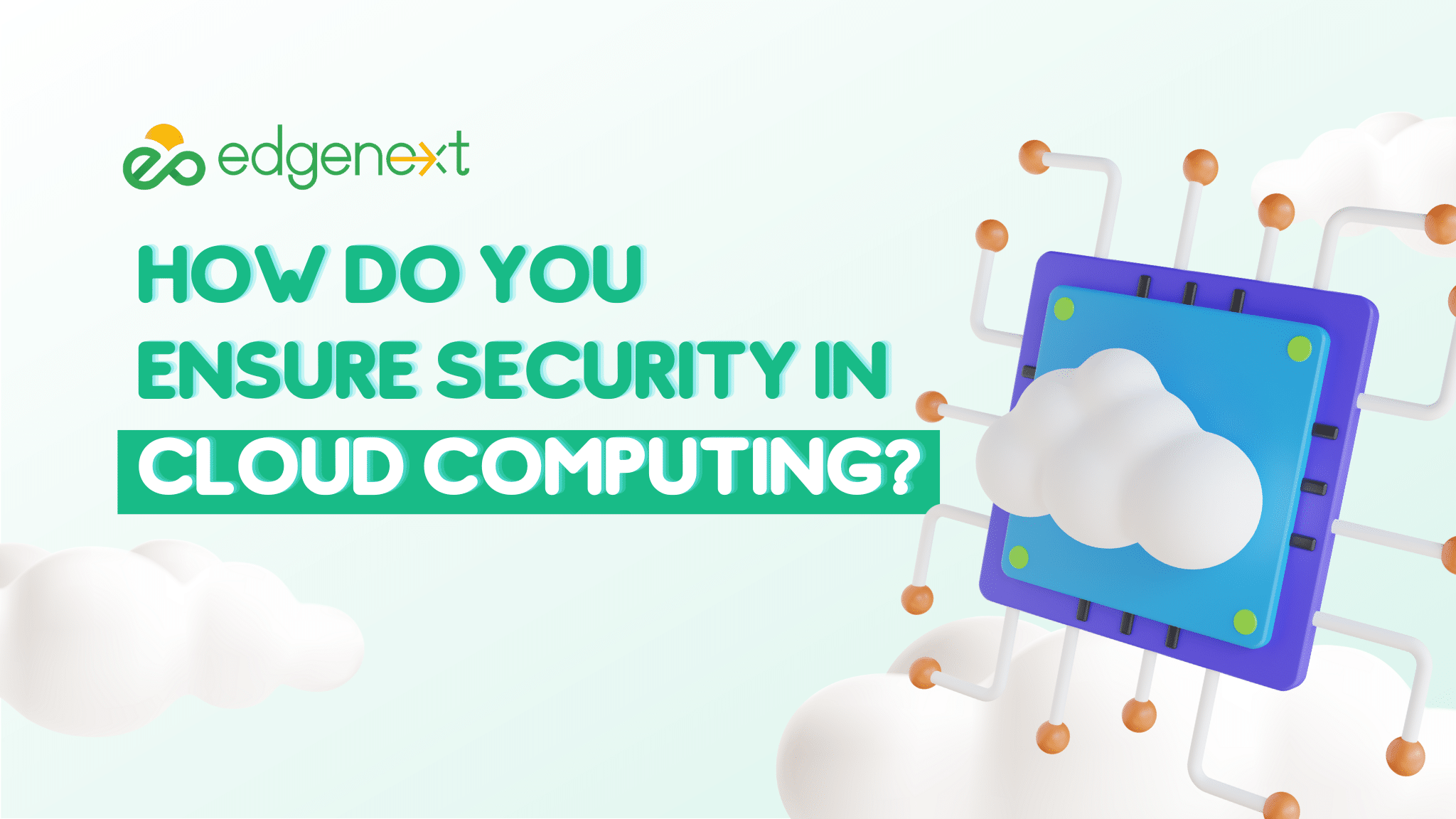 How do you ensure security in cloud computing?