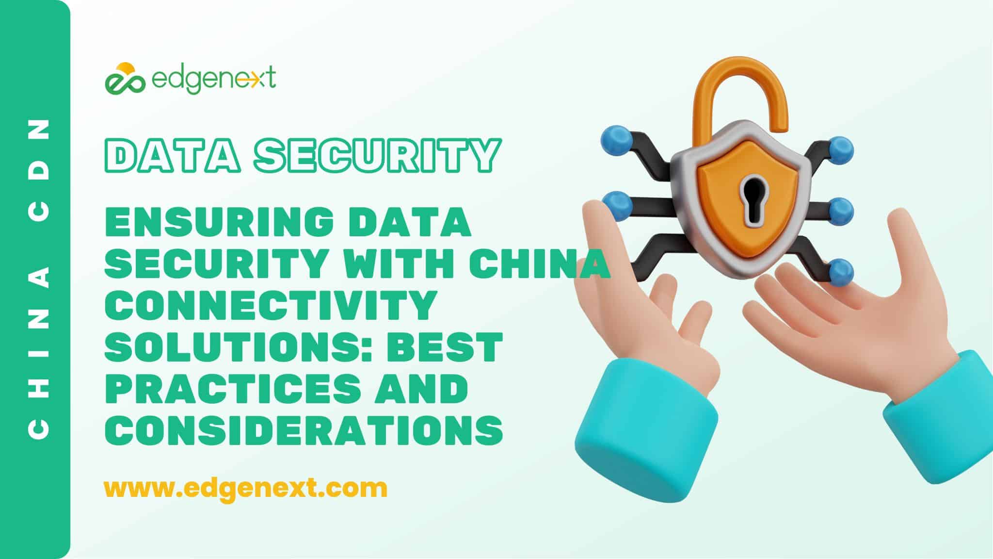 Ensuring Data Security with China Connectivity Solutions: Best Practices and Considerations
