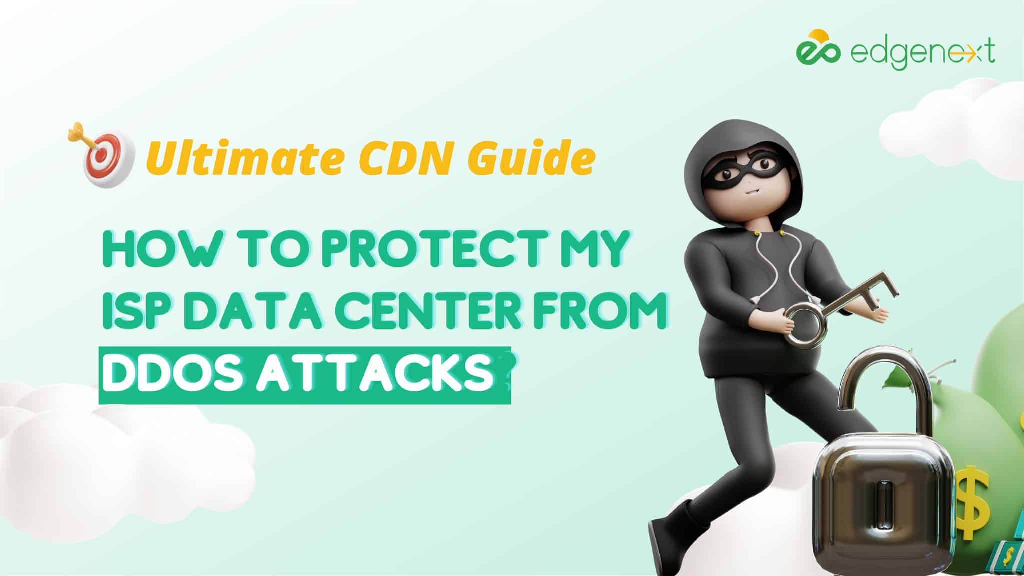 How to protect my ISP data center from DDoS attacks？
