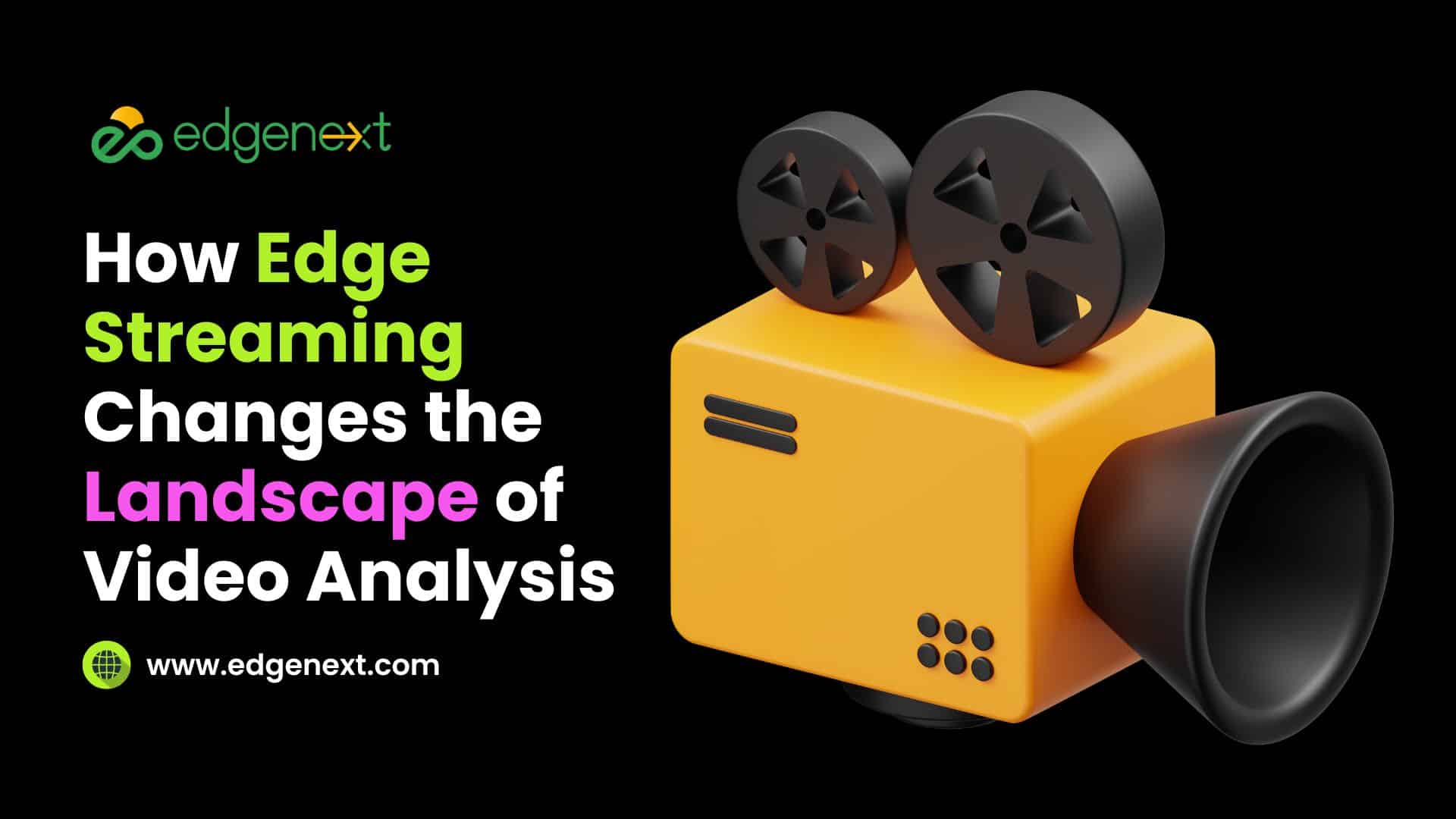 How Edge Streaming Changes the Landscape of Video Analysis 