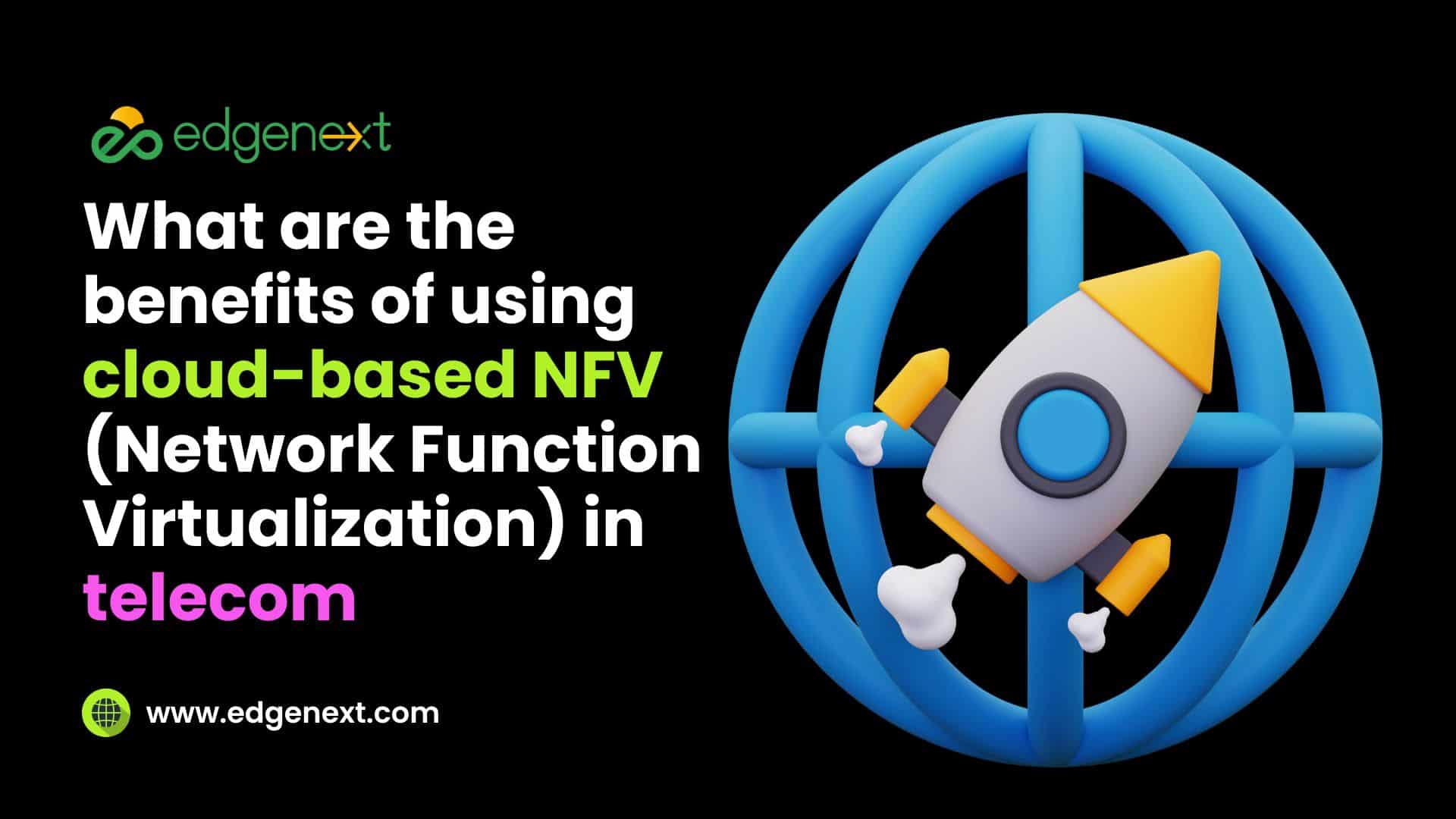 What are the benefits of using cloud-based NFV (Network Function Virtualization) in telecom