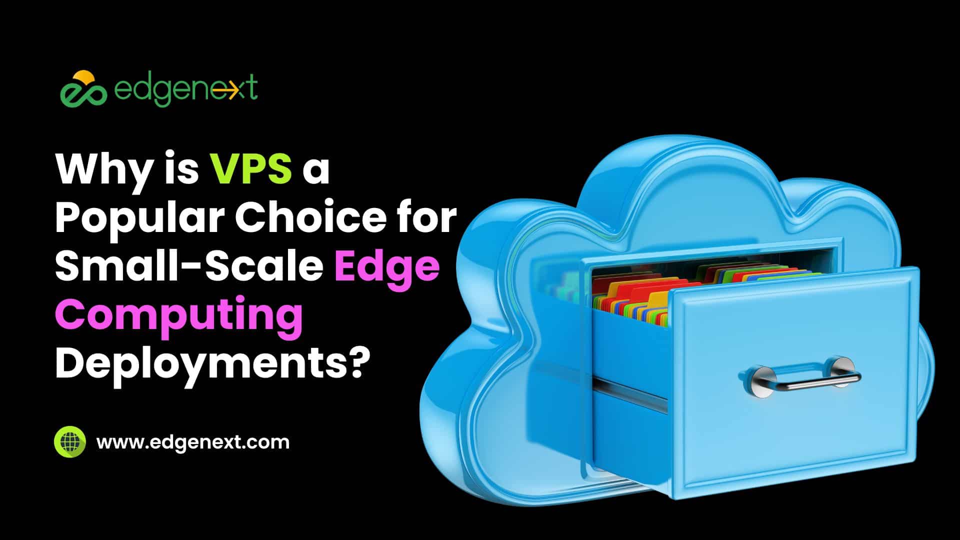 Why is VPS a Popular Choice for Small-Scale Edge Computing Deployments?