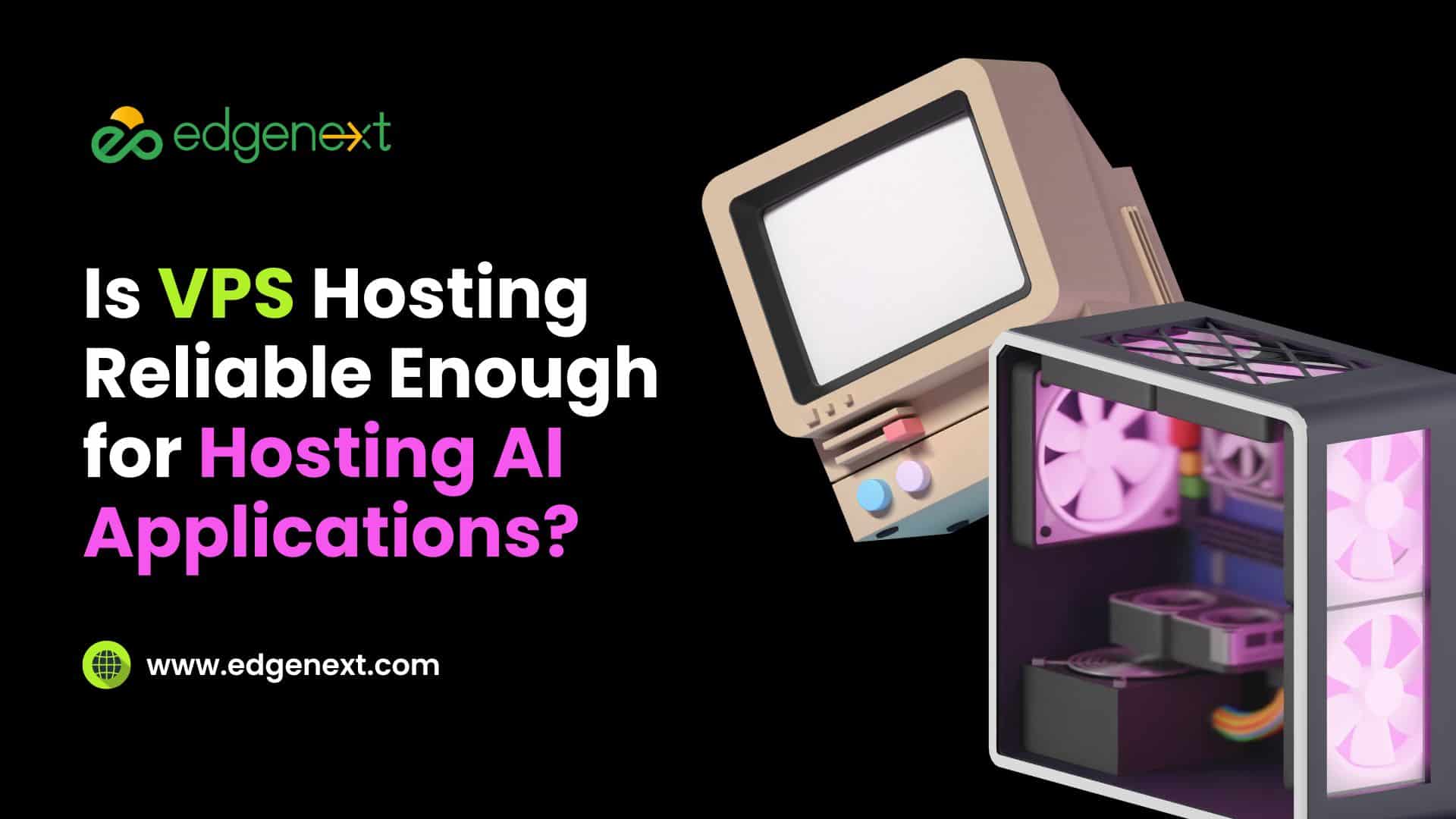 Is VPS Hosting Reliable Enough for Hosting AI Applications? 