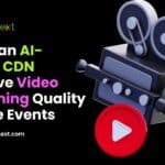 How Can AI-Driven CDN Improve Video Streaming Quality for Live Events 