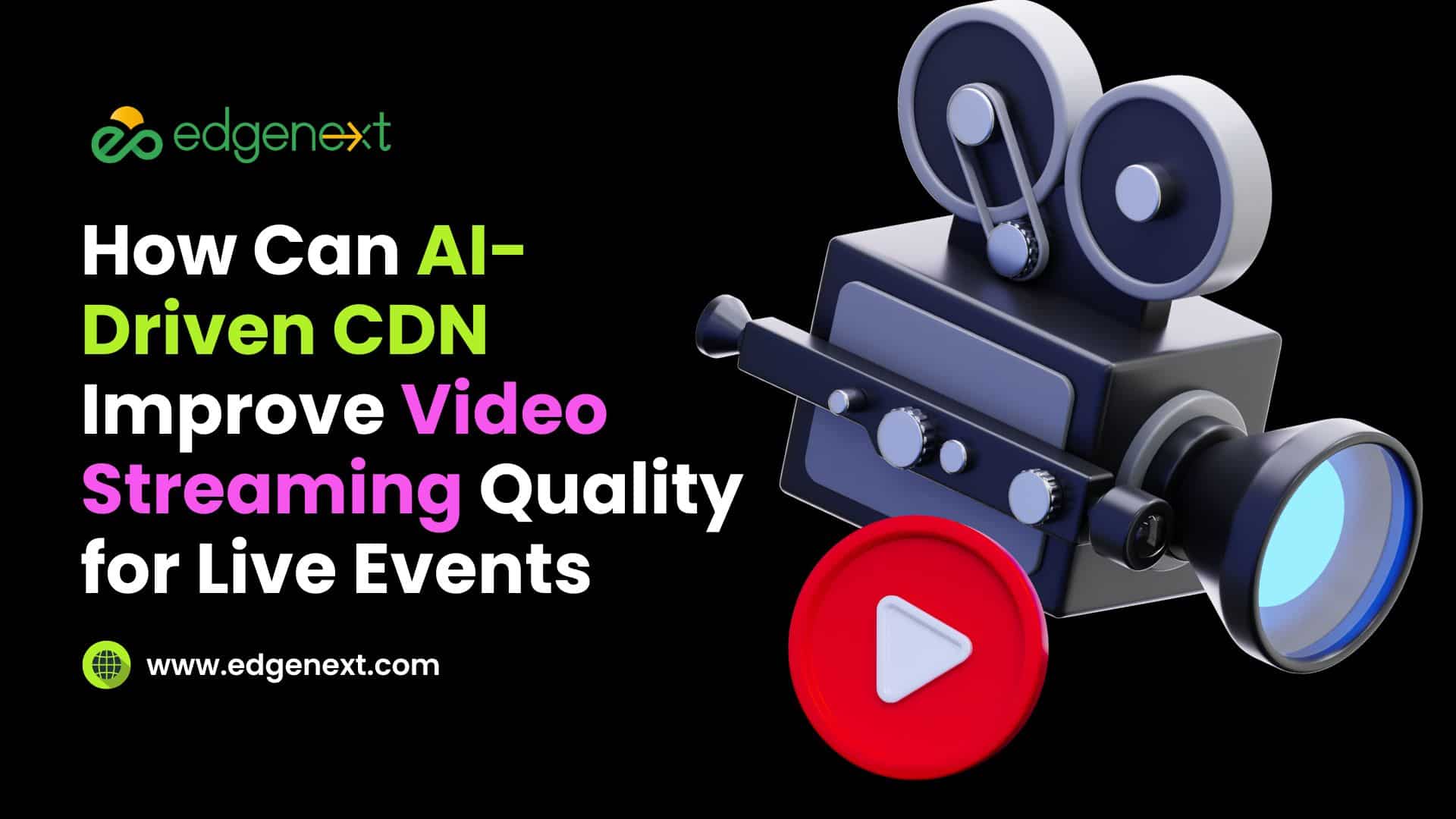 How Can AI-Driven CDN Improve Video Streaming Quality for Live Events 