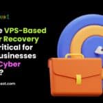 Why Are VPS-Based Disaster Recovery Plans Critical for Small Businesses Facing Cyber Threats 