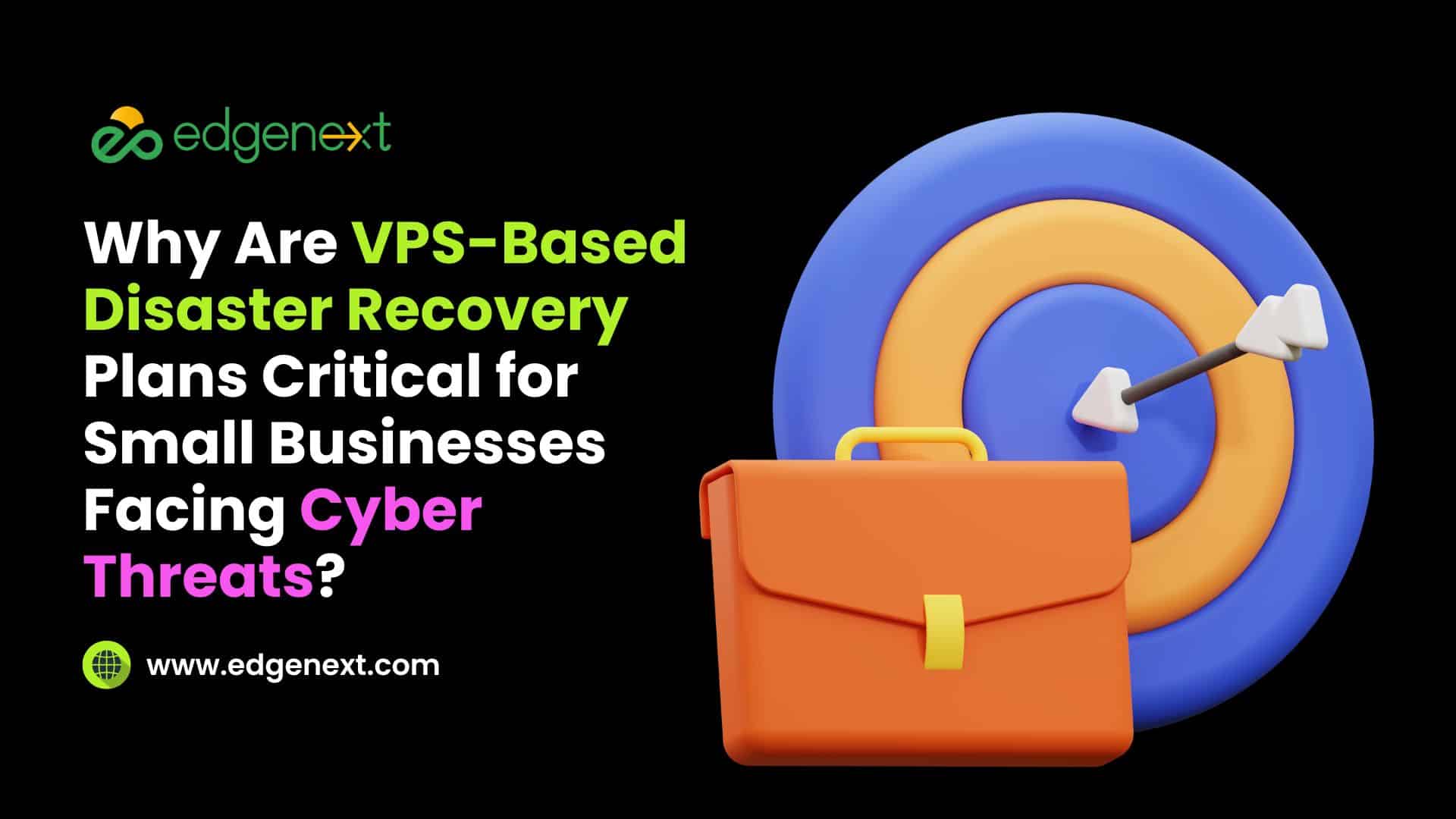 Why Are VPS-Based Disaster Recovery Plans Critical for Small Businesses Facing Cyber Threats 