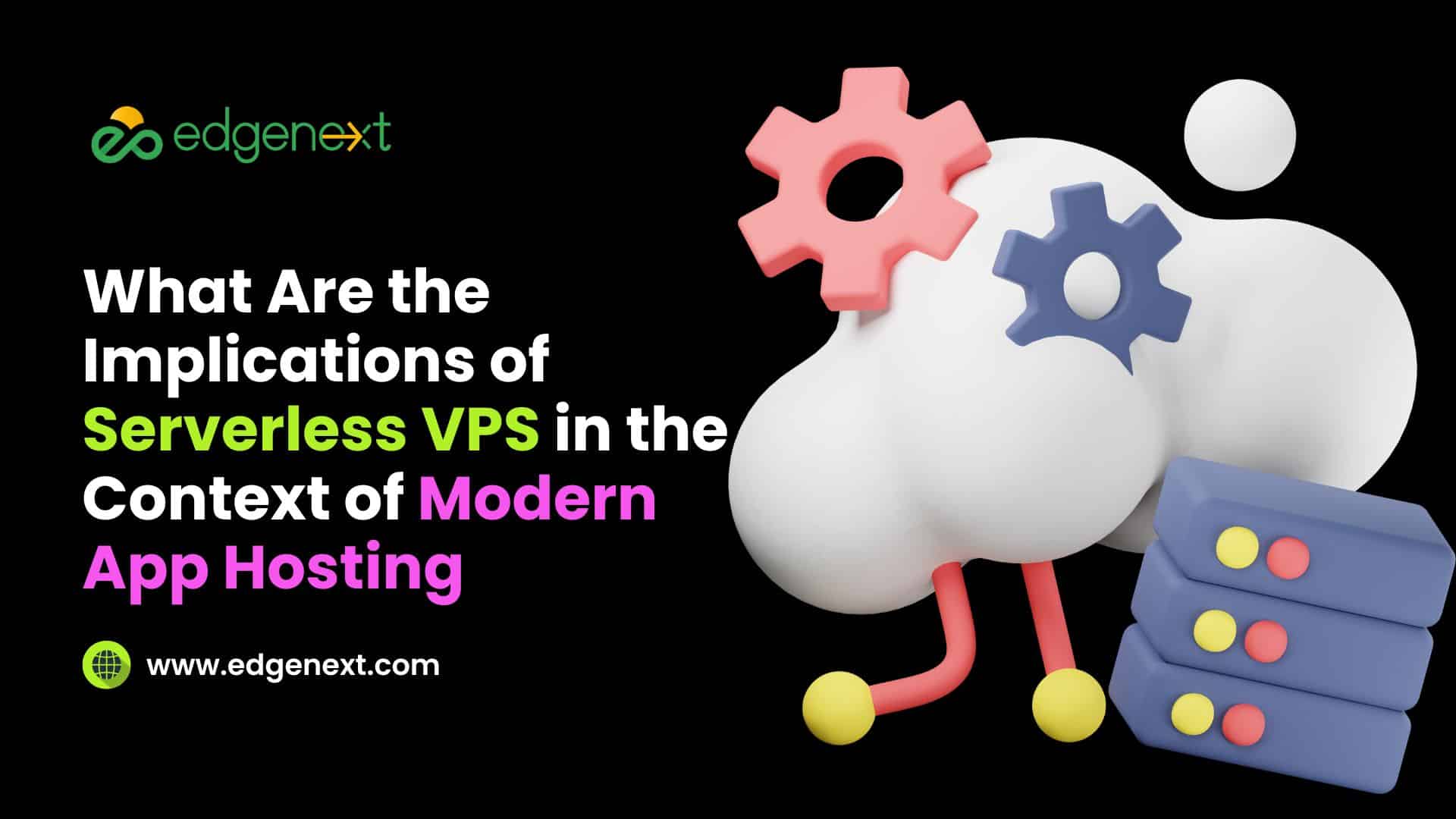 What Are the Implications of Serverless VPS in the Context of Modern App Hosting 